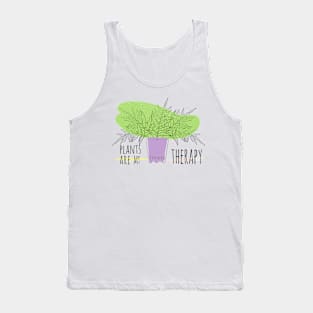 plants are my therapy Tank Top